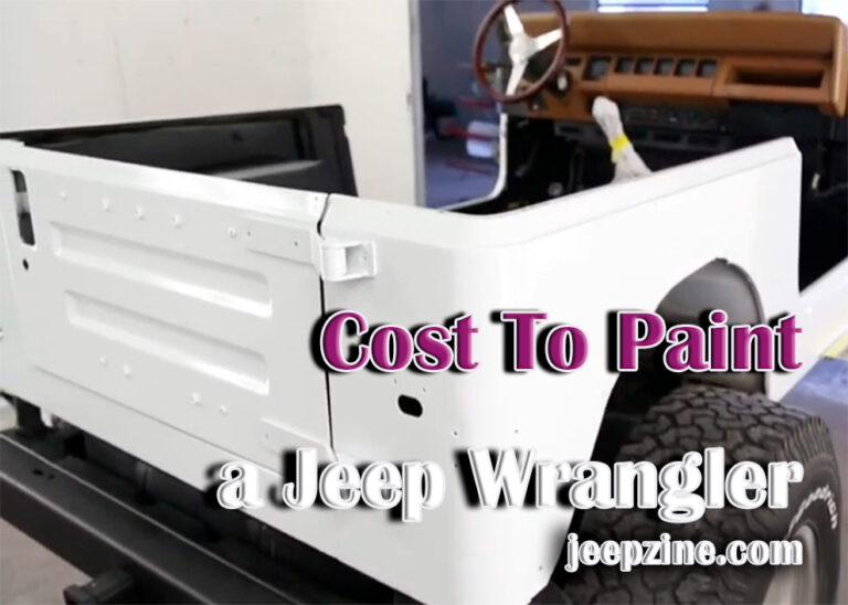 How Much Does It Cost To Paint A Jeep Wrangler? A Comprehensive Guide